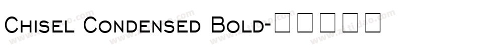 Chisel Condensed Bold字体转换